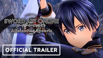 Sword Art Online: Alicization Lycoris - Official Gameplay Overview Trailer