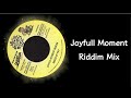 Joyfull Moment Riddim Mix (2005)
