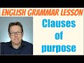 English grammar tutorial: Clauses of purpose