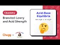Brønsted-Lowry and Acid Strength | Professor Dave &amp; Chegg Explain