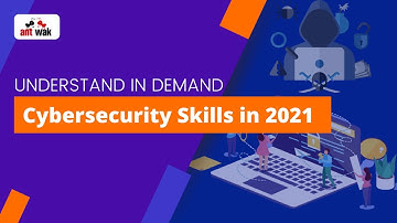 Understand In-demand Cybersecurity Skills in 2021 | Career in Cybersecurity | Vinay Kumar | AntWak