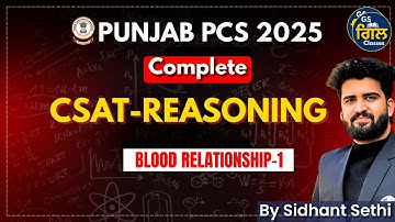 CSAT Reasoning Class | Blood Relation Part 1 | Tricks & PYQs | Punjab PCS 2025 | Sidhant Sethi Sir