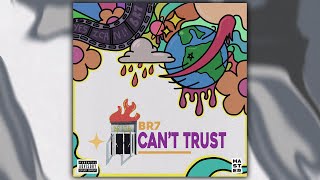 Br7 - Cant Trust - Video Lyrics