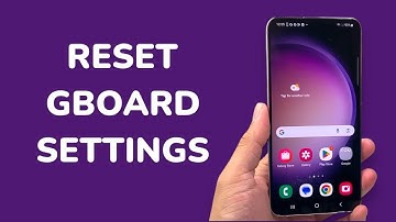 How To Reset Gboard Keyboard Settings