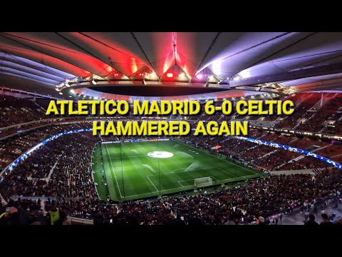 agustustoto x aixtoto - PUMMELLED AGAIN / ATLETICO MADRID 6-0 CELTIC / ATMOSPHERE HIGHLIGHTS / CHAMPIONS LEAGUE