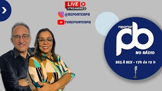 ReporterPB No Rádio - Seg/Sex - 18h/19h - Apresentação de Pereira  Jr & Dinha