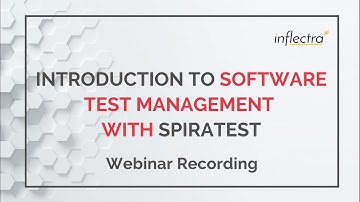 Inflectra Webinar: Introduction to Software Test Management with SpiraTest