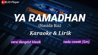 YA RAMADHAN - NasidaRia - Karaoke & lirik - versi dangdut klasik - nada cewek(Gm)