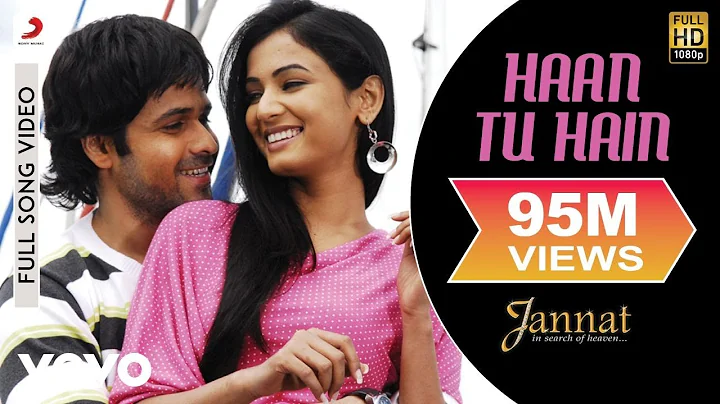Haan Tu Hain Full Video - Jannat|Emraan Hashmi, So...