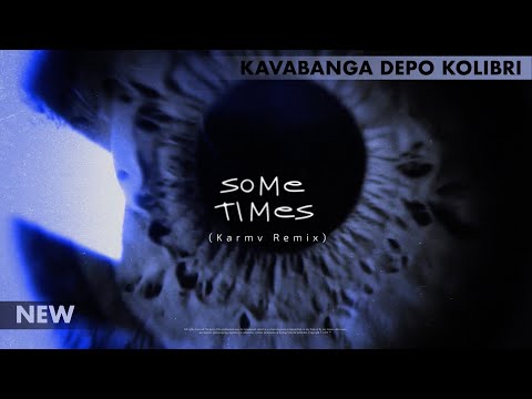 (NEW) kavabanga Depo kolibri  - Sometimes (Karmv Remix)