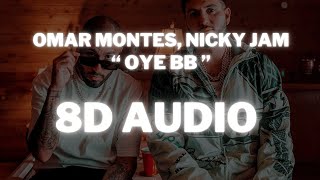 Omar Montes, Nicky Jam - Oye BB  || (8D AUDIO) 360° Usar Auriculares | Suscribirse