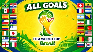 FIFA World Cup 2014 • All 171 Goals (Original Commentary Versions)