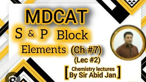 MDCAT CHEMISTRY | S & P block elements| Ch #7 | Lec #2 | Sir Abid Jan| #plz_subscribe_my_channel