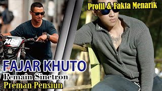 Profil dan Fakta Menarik Fajar Khuto || Pemeran Preman Pensiun 6