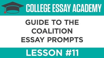 College Essay Academy Lesson 11: The Coalition Essay Prompts