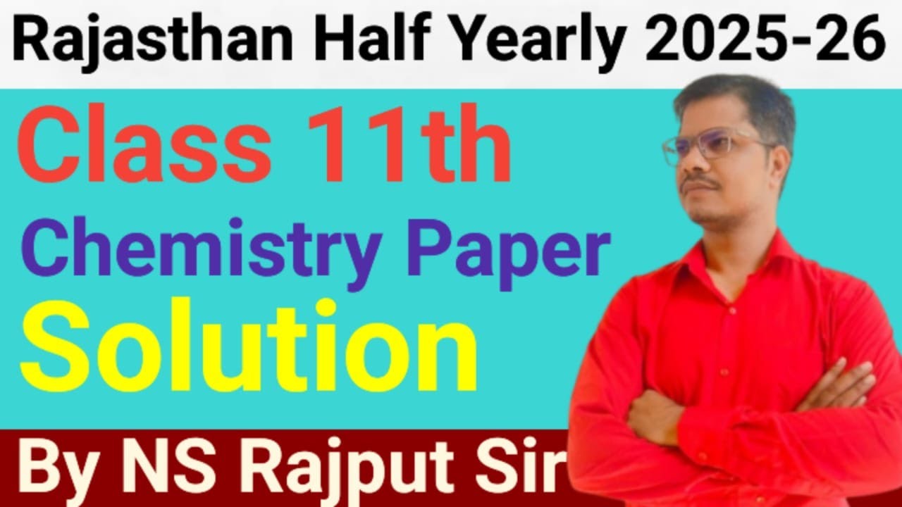 Ns Rajput 11th Class अर्धवार्षिक परीक्षा 24 Nov 2025 Chemistry Paper Solution ...
