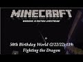Minecraft Windows 10 Edition - 50th Birthday World (2/22/22) #19: Fighting the Dragon