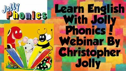 Jolly Phonics Webinar By Christopher Jolly!