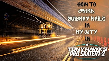 How to GRIND SUBWAY RAILS in NY City in THPS 1+2? | Video Tutorial