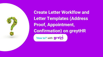 Create Letter Workflow and Letter Templates (Address Proof, Appointment, Confirmation) on greytHR