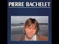Pierre Bachelet Mais L Aventure 