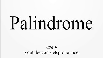How to Pronounce Palindrome
