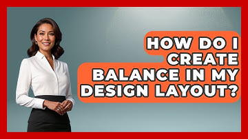 How Do I Create Balance In My Design Layout? - Graphic Design Nerd