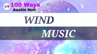 100 Ways -Austin Hull | Lyrical music video | Wind Music