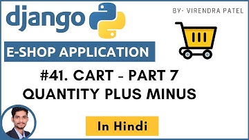 #41. Cart - Part 7 | Quantity Plus Minus | Django | Hindi