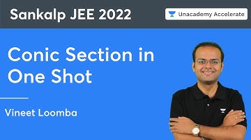 Sankalp JEE 2022 | Conic Section in One Shot | Mathematics | Vineet Loomba