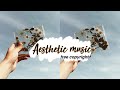 ☆ AESTHETIC MUSIC ☆ // copyright free (Part 7)