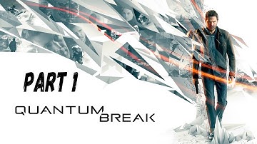 Quantum Break PART 1 full walkthrough without comments fullhd1080\60fps