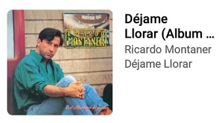 Déjame llorar, Ricardo Montaner