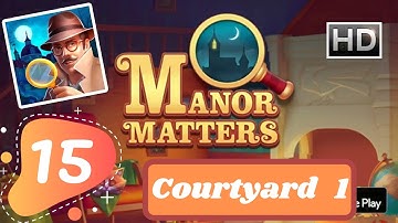 Manor Matters Day 15 - Courtyard Day 1 - Gameplay Walkthrough