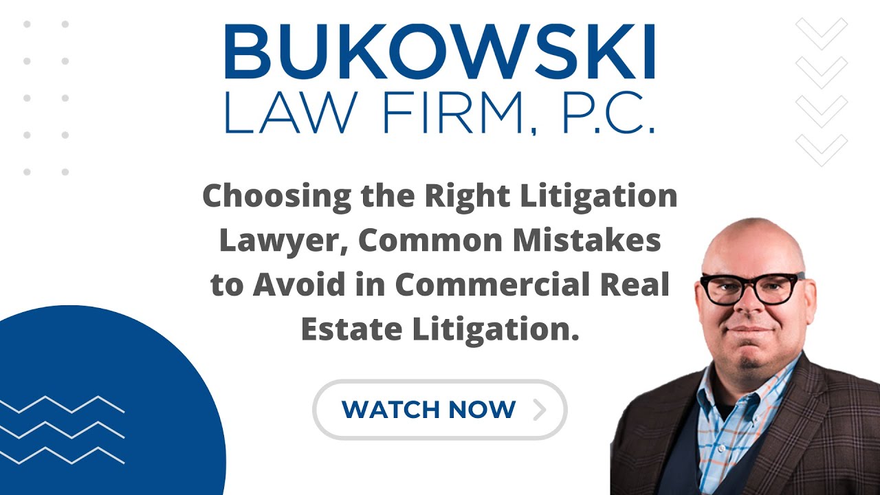 Choosing the Right Litigation Lawyer, Common Mistakes to Avoid in Commercial Real Estate Litigation.