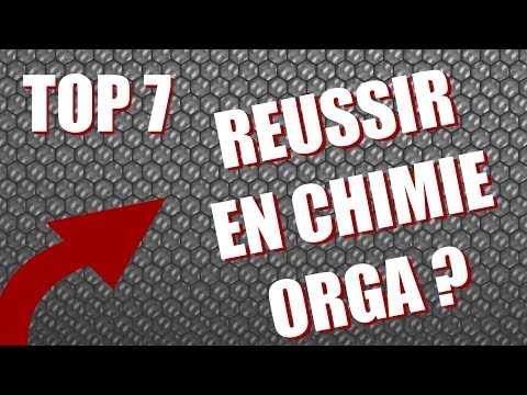 TOP 7 DES CONSEILS POUR REUSSIR EN CHIMIE ORGA