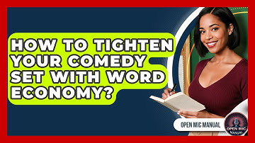 How To Tighten Your Comedy Set With Word Economy? - Open Mic Manual
