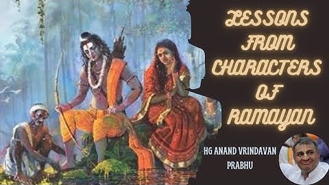 Lessons to be learnt from the Characters of Ramayana