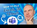 How to File and Save an Email into Microsoft Teams from Outlook (2023)