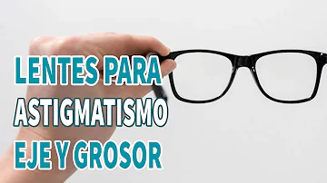 ¿Qué importancia tiene el eje en el astigmatismo?