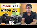 Canon M6 II vs Nikon Z50 | Best Camera for Photography and Video | Hindi