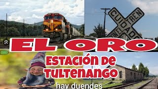 😱 Visitamos la Estación del tren en Tultenango El Oro Estado de México