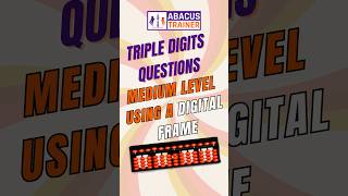 Triple Digits Questions – Medium Level Using a Digital Frame | Abacus Mental Math Practice