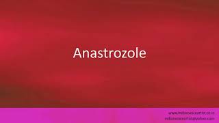 Pronunciation of the word s Anastrozole