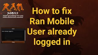 RAN MOBILE THE MASTER CLASS USER ALREADY LOGGED IN FIX!