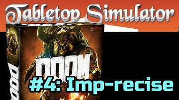DOOM The Board Game #4: Imp-recise