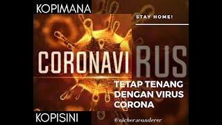 CORONA VIRUS ATTACK! TETAP TENANG!