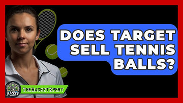 Does Target Sell Tennis Balls? - The Racket Xpert