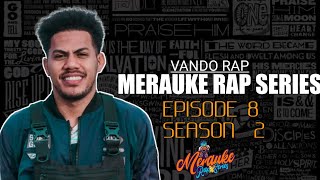 Merauke Rap Series Episode 8 (SEASON 2) VANDO RAP