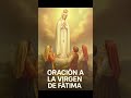 ORACIÓN A LA VIRGEN DE FÁTIMA (BREVE) #fecatólica #canaloraciones #oracióncatólica